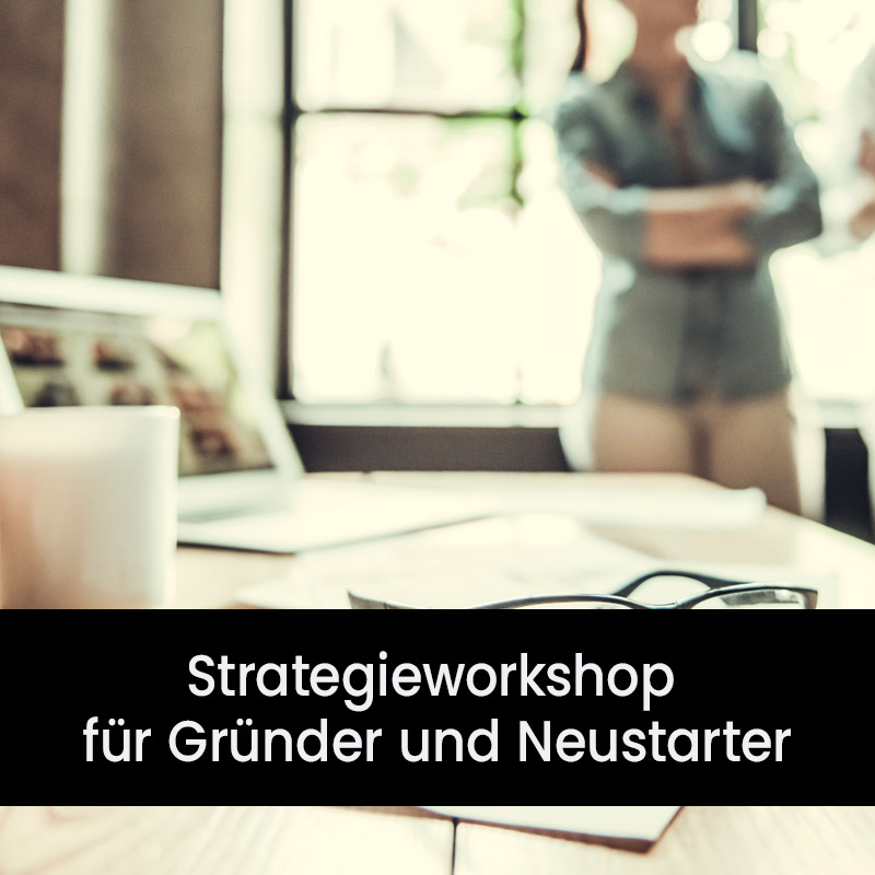 Strategieworkshop für Gründer, Neustarter und Richtungssuchende